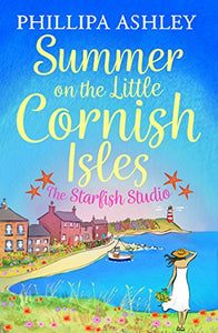 Summer on the Little Cornish Isles: The Starfish Studio 