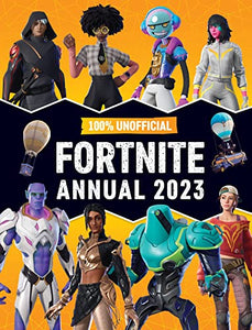 100% Unofficial Fortnite Annual 2023 