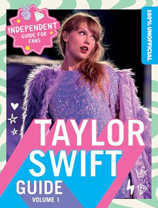 100% Unofficial Taylor Swift Guide 