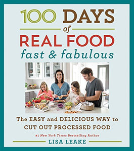 100 Days of Real Food: Fast & Fabulous 
