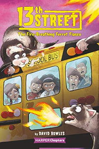 13th Street #2: The Fire-Breathing Ferret Fiasco 