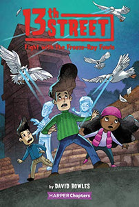 13th Street #6: Fight with the Freeze-Ray Fowls 
