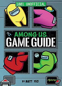 Among Us: 100% Unofficial Game Guide 