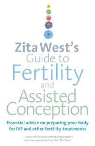 Zita West's Guide to Fertility and Assisted Conception 