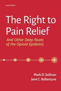 The Right to Pain Relief and Other Deep Roots of the Opioid Epidemic 