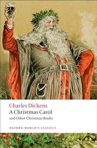 A Christmas Carol and Other Christmas Books 