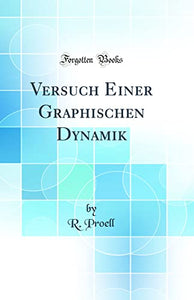Versuch Einer Graphischen Dynamik (Classic Reprint) 
