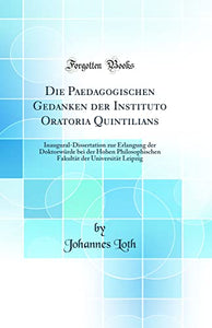Die Paedagogischen Gedanken Der Instituto Oratoria Quintilians 