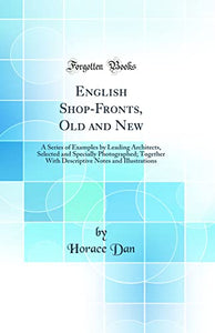 English Shop-Fronts, Old and New 