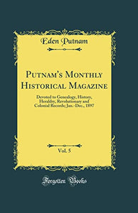 Putnam's Monthly Historical Magazine, Vol. 5 