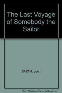 The Last Voyage of Somebody the Sailor 