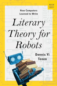 Literary Theory for Robots 