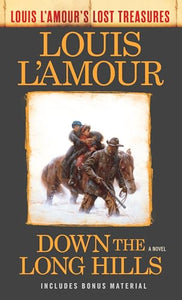 Down the Long Hills (Louis L'Amour's Lost Treasures) 