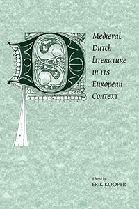 Medieval Dutch Literature in its European Context 