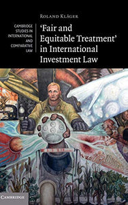 'Fair and Equitable Treatment' in International Investment Law 