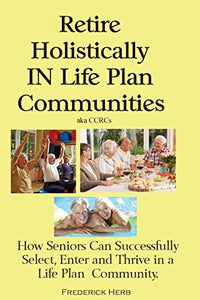 Retire Holistically in Life Plan Communities 