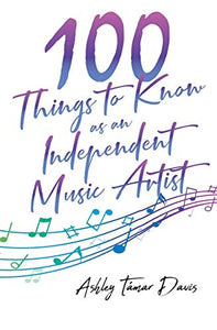 100 Things to Know as an Independent Music Artist 