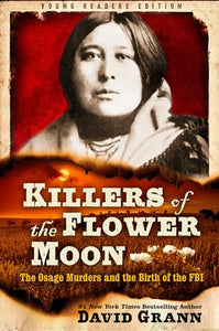 Killers of the Flower Moon: Adapted for Young Readers 