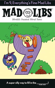 I'm 9, Everything's Fine Mad Libs 