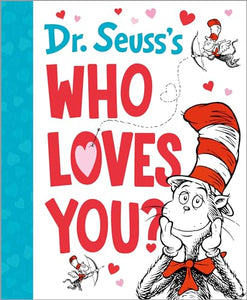 Dr. Seuss's Who Loves You? 