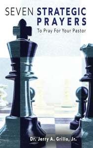 7 Strategic Prayers to Pray Over Your Pastor 