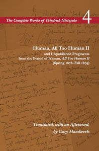 Human, All Too Human II / Unpublished Fragments from the Period of Human, All Too Human II (Spring 1878–Fall 1879) 
