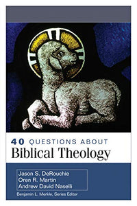 40 Questions about Biblical Theology 