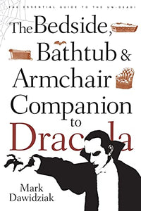 The Bedside, Bathtub & Armchair Companion to Dracula 