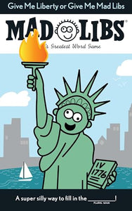 Give Me Liberty or Give Me Mad Libs 