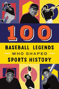 100 Baseball Legends Who Shaped Sports History 