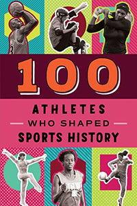 100 Athletes Who Shaped Sports History 