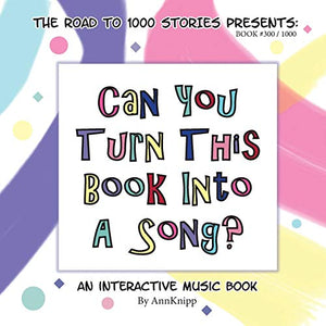 Can You Turn This Book Into A Song? 