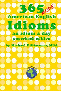 365 More American English Idioms 