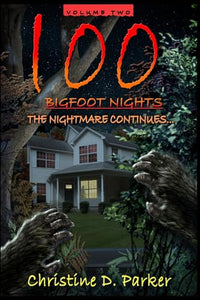100 Bigfoot Nights - The Nightmare Continues 