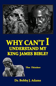 Why Can't I Understand My King James Bible? 