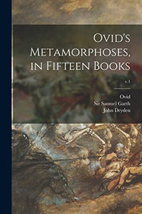 Ovid's Metamorphoses, in Fifteen Books; v.1 