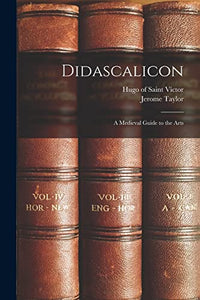 Didascalicon; a Medieval Guide to the Arts 