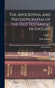 The Apocrypha and Pseudepigrapha of the Old Testament in English 