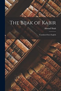 The Bijak of Kabir; Translated Into English 