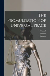 The Promulgation of Universal Peace 