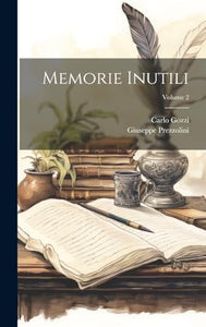 Memorie inutili; Volume 2 