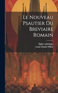 Le Nouveau Psautier Du Breviaire Romain 