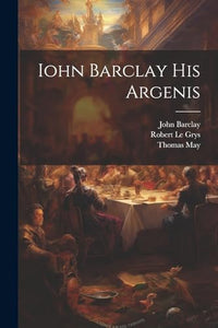 Iohn Barclay His Argenis 