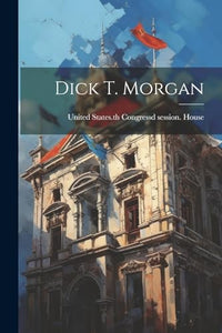 Dick T. Morgan 