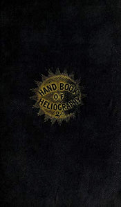 The Hand-Book of Heliography - 1840 