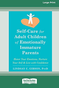 Self-Care for Adult Children of Emotionally Immature Parents 