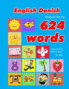 English - Danish Bilingual First Top 624 Words Educational Activity Book for Kids 