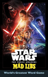 Star Wars: The Force Awakens Mad Libs 