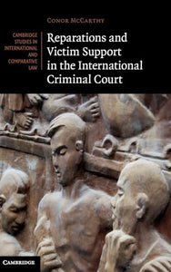 Reparations and Victim Support in the International Criminal Court 