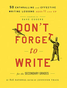 Don't Forget to Write for the Secondary Grades 